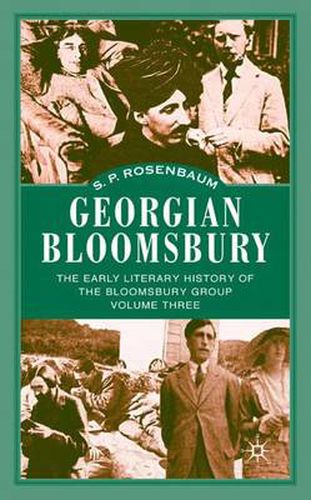 Cover image for Georgian Bloomsbury: Volume 3: The Early Literary History of the Bloomsbury Group, 1910-1914