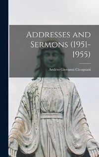 Cover image for Addresses and Sermons (1951-1955)