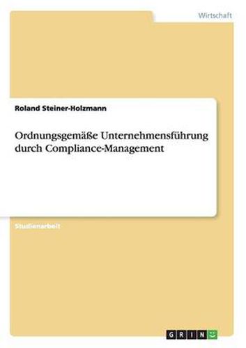 Cover image for Ordnungsgemasse Unternehmensfuhrung durch Compliance-Management