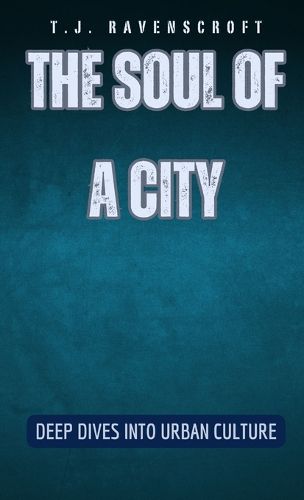 The Soul of a City