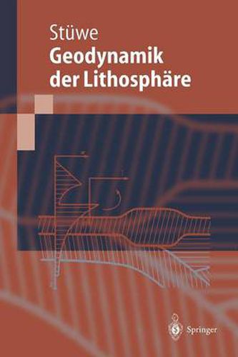 Einfuhrung in die Geodynamik der Lithosphare: Quantitative Behandlung geowissenschaftlicher Probleme