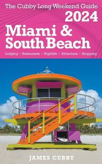 Cover image for MIAMI & SOUTH BEACH The Cubby 2024 Long Weekend Guide