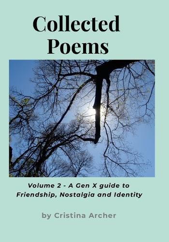 Cover image for Collected Poems (volume 2) - A Gen-X Guide to Friendship, Nostalgia and Identity