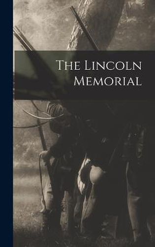 Cover image for The Lincoln Memorial