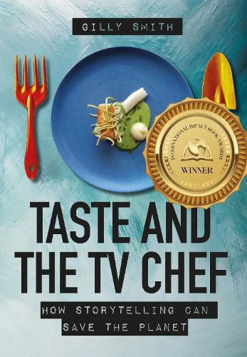 Cover image for Taste and the TV Chef: How Storytelling Can Save the Planet