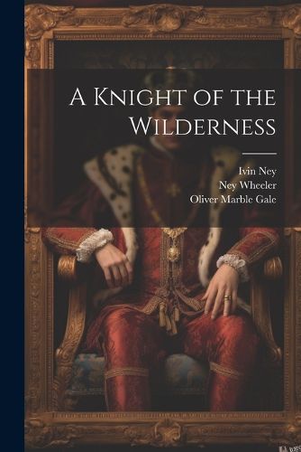 Cover image for A Knight of the Wilderness