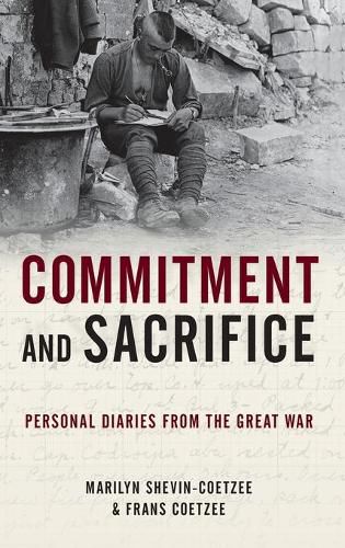 Cover image for Commitment and Sacrifice: Personal Diaries from the Great War