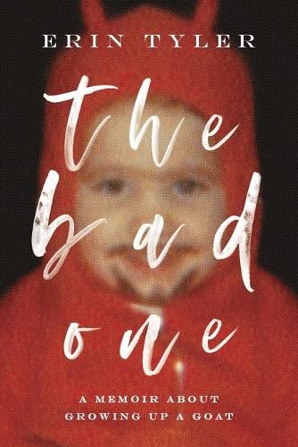 Cover image for The Bad One: A Memoir About Growing Up a Goat