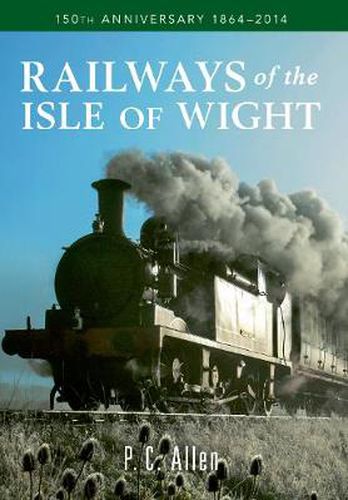 Cover image for Railways of the Isle of Wight: 150th Anniversary 1864-2014