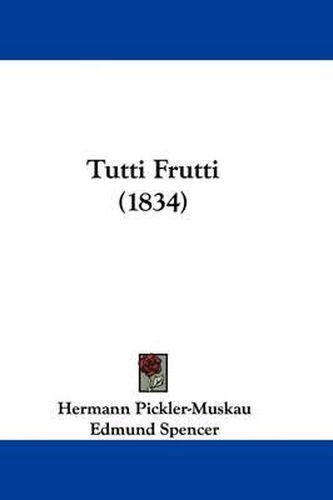 Cover image for Tutti Frutti (1834)