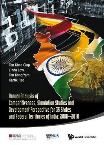 Cover image for Annual Analysis Of Competitiveness, Simulation Studies And Development Perspective For 35 States And Federal Territories Of India: 2000-2010