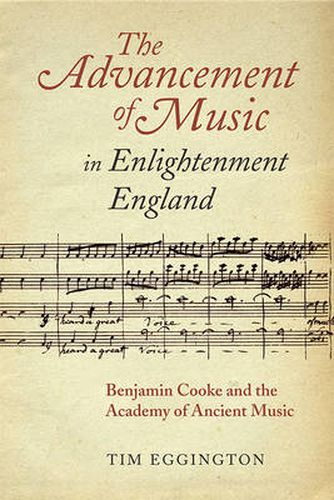 Cover image for The Advancement of Music in Enlightenment England: Benjamin Cooke and the Academy of Ancient Music