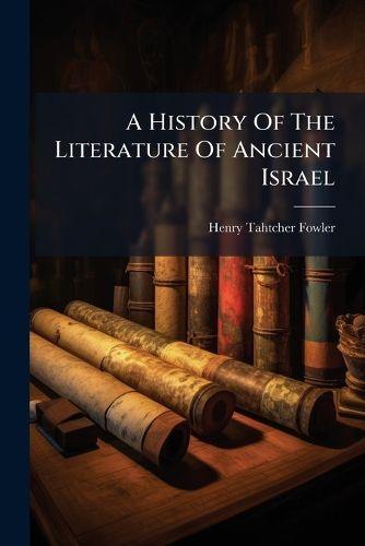 Cover image for A History of the Literature of Ancient Israel