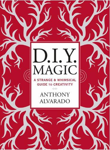 Cover image for Diy Magic: A Strange and Whimsical Guide to Creativity