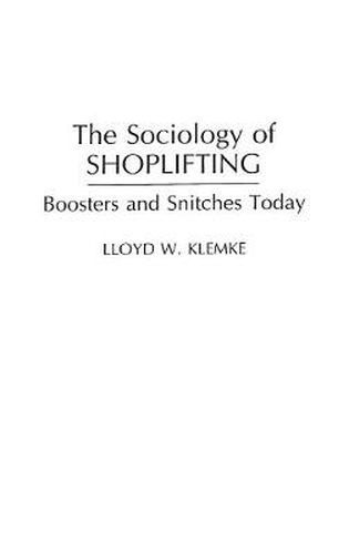 Cover image for The Sociology of Shoplifting: Boosters and Snitches Today