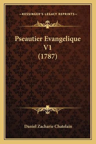 Cover image for Pseautier Evangelique V1 (1787)