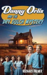 Cover image for Danny Orlis and the Dry Gulch Mystery