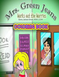 Cover image for Mrs. GreenJeans Works Out The Worries: A Coloring Book