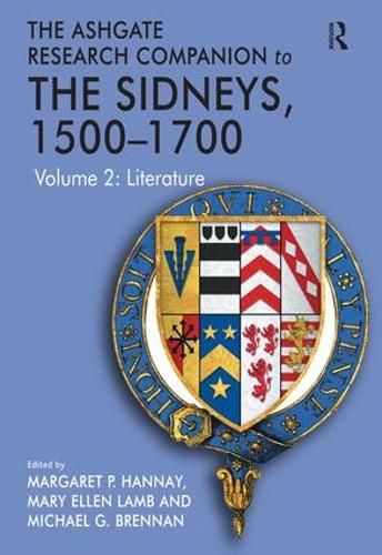 The Ashgate Research Companion to The Sidneys, 1500-1700: Volume 2: Literature