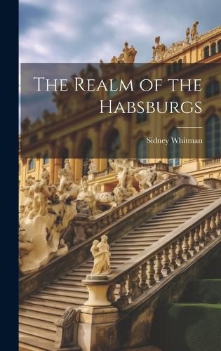 Cover image for The Realm of the Habsburgs