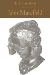 Cover image for Arthurian Poets: John Masefield
