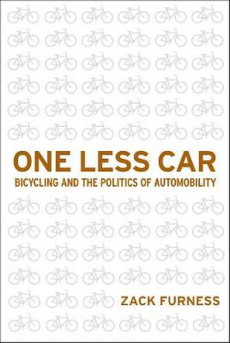 Cover image for One Less Car: Bicycling and the Politics of Automobility