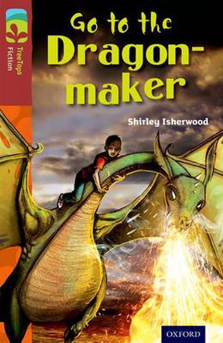 Cover image for Oxford Reading Tree TreeTops Fiction: Level 15 More Pack A: Go to the Dragon-Maker