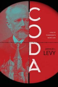 Cover image for Coda: A Tale of Tchaikovsky's Secret Love