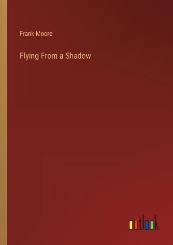 Flying From a Shadow