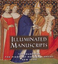 Cover image for Illuminated Manuscripts: Treasures of the Pierpont Morgan Library