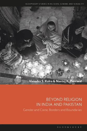 Cover image for Beyond Religion in India and Pakistan: Gender and Caste, Borders and Boundaries