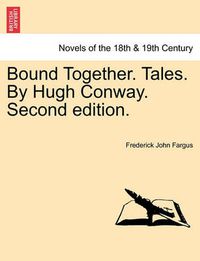 Cover image for Bound Together. Tales. by Hugh Conway. Second Edition. Vol. II