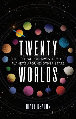 Cover image for Twenty Worlds: The Extraordinary Story of Planets Around Other Stars