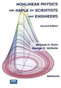 Cover image for Nonlinear Physics with Maple for Scientists and Engineers