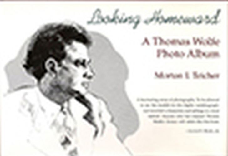 Looking Homeward: Thomas Wolfe Photo Album