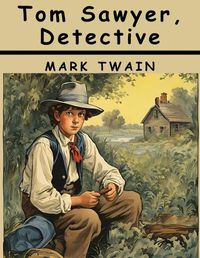 Cover image for Tom Sawyer, Detective