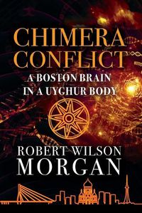 Cover image for Chimera Conflict; A Boston Brain in a Uyghur Body