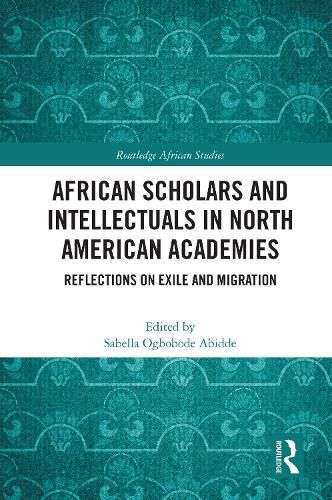 Cover image for African Scholars and Intellectuals in North American Academies