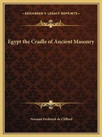 Cover image for Egypt the Cradle of Ancient Masonry
