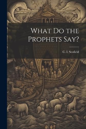 Cover image for What Do the Prophets Say?