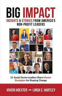 Cover image for Big Impact: Insights & Stories from America's Non-Profit Leadersvolume 1