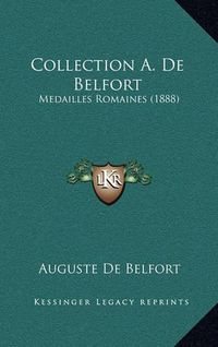 Cover image for Collection A. de Belfort: Medailles Romaines (1888)