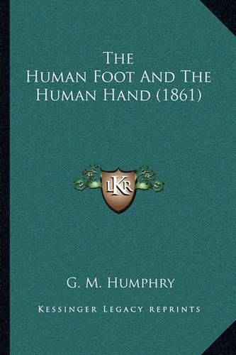 Cover image for The Human Foot and the Human Hand (1861)