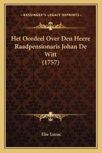 Het Oordeel Over Den Heere Raadpensionaris Johan de Witt (1757)