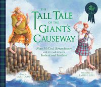 Cover image for The Tall Tale of the Giant's Causeway: Finn McCool, Benandonner and the road between Ireland and Scotland