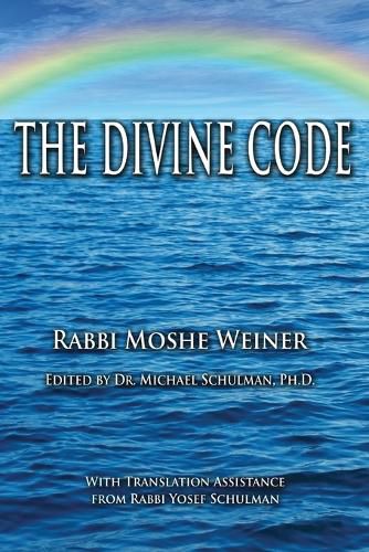 Cover image for The Divine Code: The Guide to Observing the Noahide Code, Revealed from Mount Sinai in the Torah of Moses