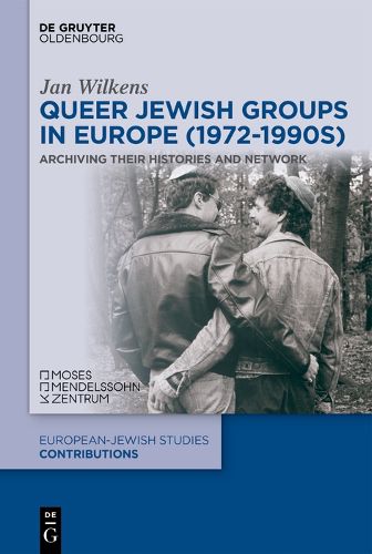 Cover image for Queer Jewish Groups in Europe (1972-1990s)