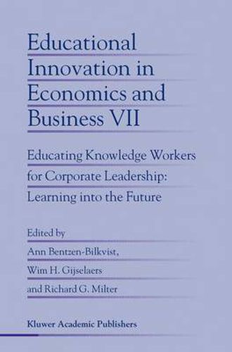 Cover image for Educational Innovation in Economics and Business: Educating Knowledge Workers for Corporate Leadership: Learning into the Future