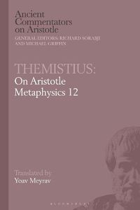 Cover image for Themistius: On Aristotle Metaphysics 12