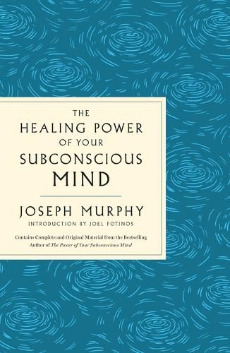 The Healing Power of Your Subconscious Mind